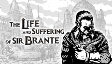 『The Life and Suffering of Sir Brante』苦悩し、選択せよ。あらゆる相克の中で。